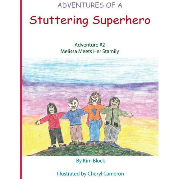 Adventures of a Stuttering Superhero: Adventure #2: Melissa Meets Her Stamily