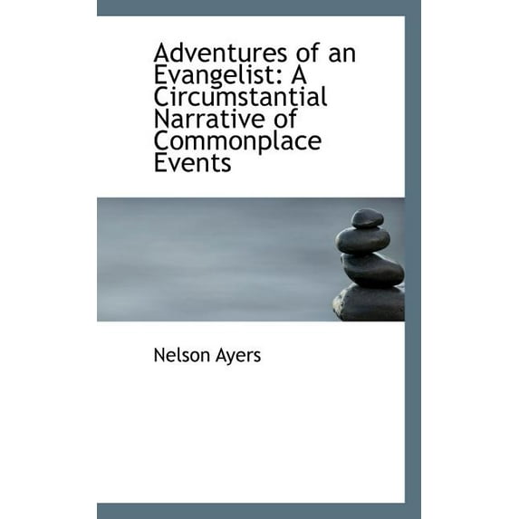 Adventures of an Evangelist : A Circumstantial Narrative of Commonplace Events (Paperback)