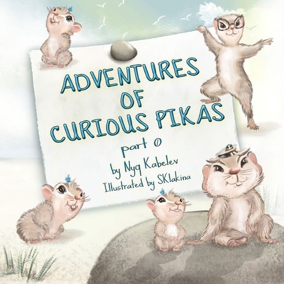 Adventures of curious pikas, part 0, (Paperback)