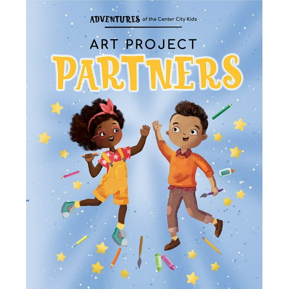 Adventures of the Center City Kids: Art Project Partners (Paperback)