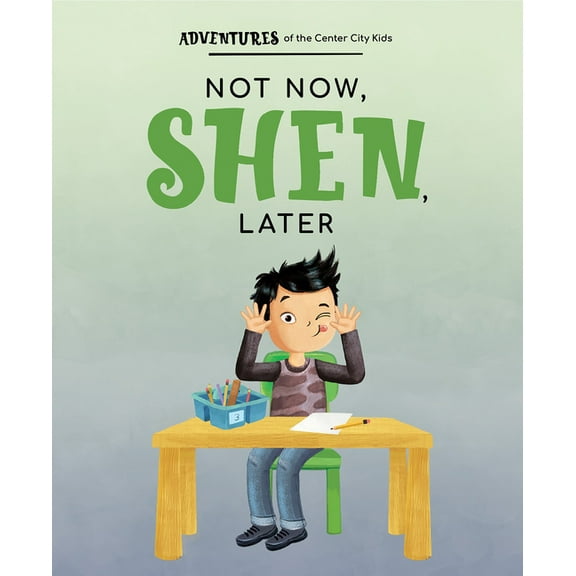 Adventures of the Center City Kids: Not Now Shen, Later (Paperback)