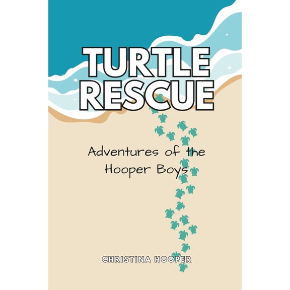 Adventures of the Hooper Boys Turtle Rescue: Adventures of the Hooper Boys, (Paperback)