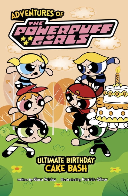 Adventures of the Powerpuff Girls Ultimate Birthday Cake Bash, (Hardcover)