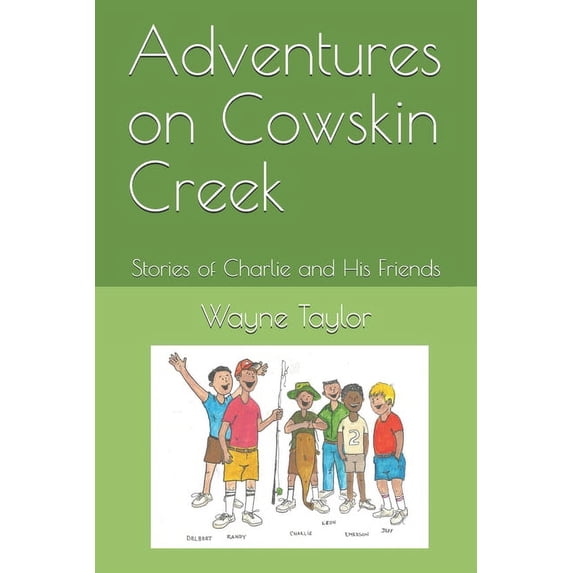 Adventures on Cowskin Creek: Stories of Charlie and His Friends, (Paperback)
