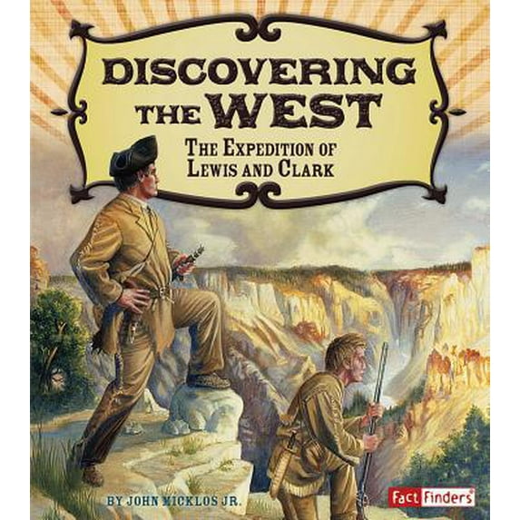 Adventures on the American Frontier: Discovering the West: The Expedition of Lewis and Clark (Paperback)