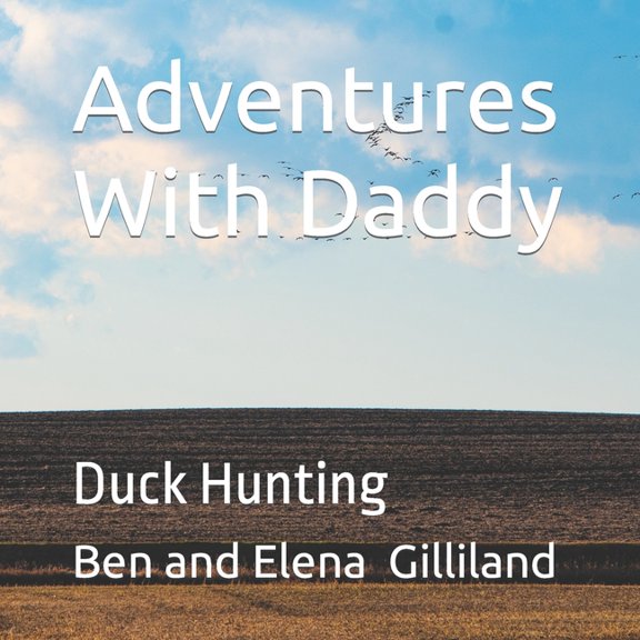 Adventures with Daddy: Adventures With Daddy : Duck Hunting (Paperback)