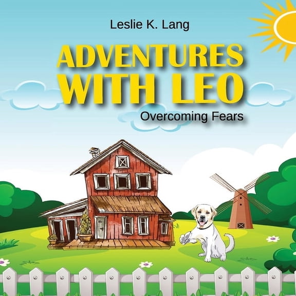 Adventures with Leo: Overcoming Fears, (Paperback)
