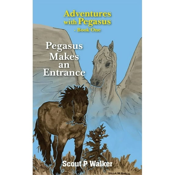 Adventures with Pegasus Pegasus Makes an Entrance, Book 1, (Paperback)