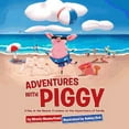 thumbnail image 1 of Adventures with Piggy: A Day at the Beach: A Lesson on the Importance of Family, 1 of 1