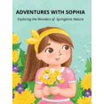 thumbnail image 1 of Adventures with Sophia: Exploring the Wonders of Springtime Nature, (Hardcover), 1 of 1