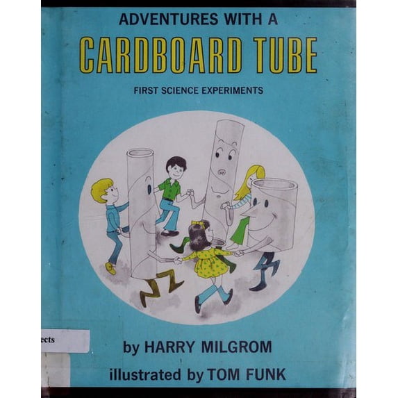 Pre-Owned Adventures With a Cardboard Tube (His First Science Experiments) (Unknown) 0525251502 9780525251507