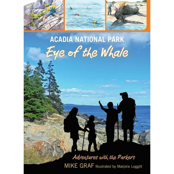 Adventures with the Parkers Acadia National Park: Eye of the Whale, Book 11, (Paperback)