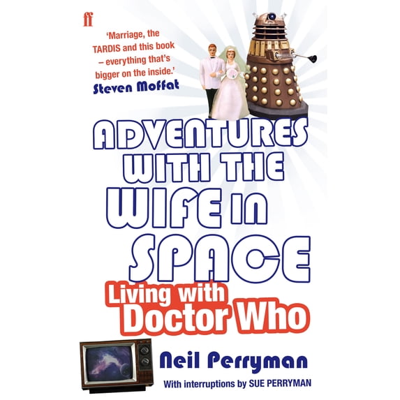 Adventures with the wife in space: living with Doctor Who