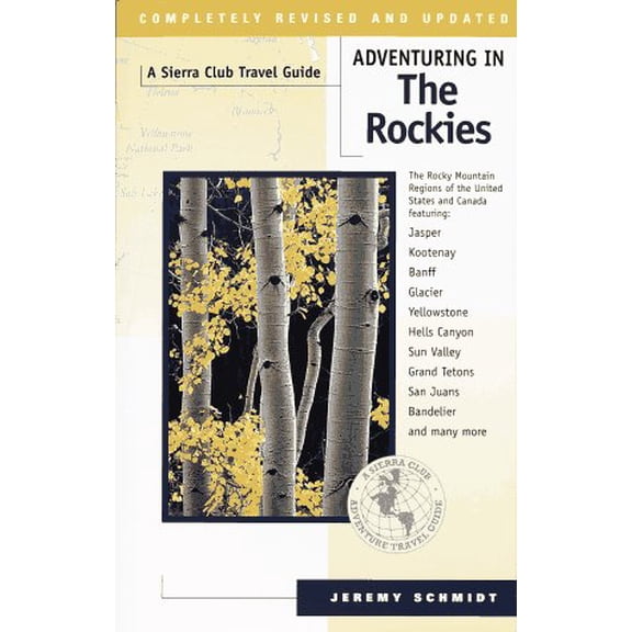 Pre-Owned Adventuring in the Rockies: The Rocky Mountain Regions of United States and Canada Featuring Jasper, Kootenay, Banff, Glacier, Yellowstone... (Paperback) 0871569469 9780871569462