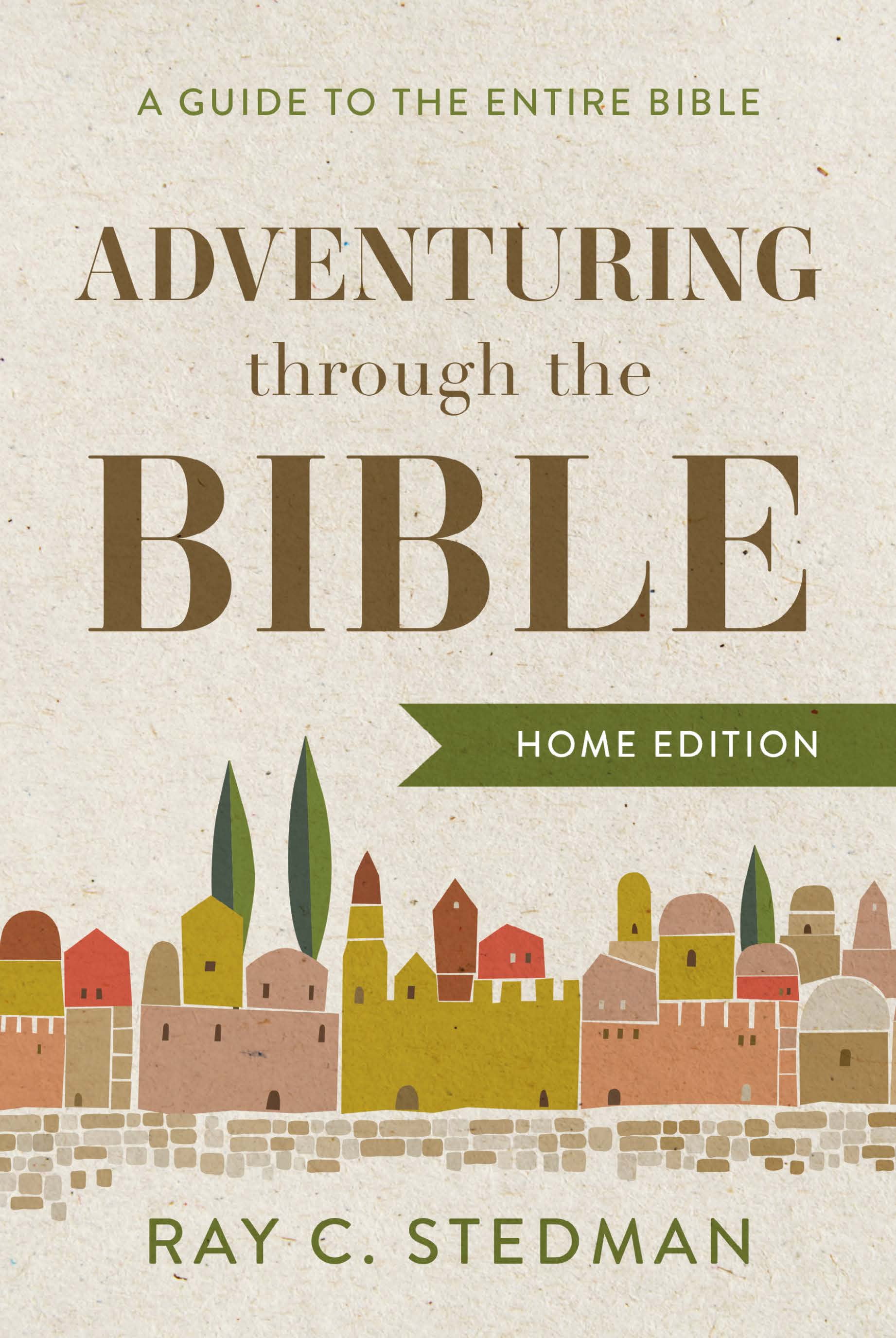 Adventuring through the Bible : A Guide to the Entire Bible (Hardcover)