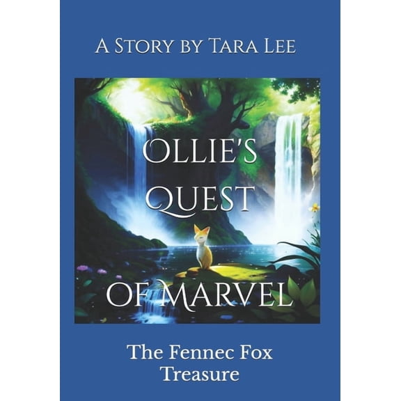 Adventurous Ollie Ollie's Quest of Marvel: The Fennec Fox Treasure, (Paperback)