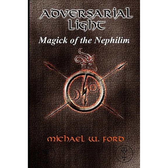 Pre-Owned Adversarial Light: Magick of the Nephilim (Paperback 9781449585846) by Michael William Ford