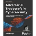 thumbnail image 1 of Pre-Owned Adversarial Tradecraft in Cybersecurity: Offense versus defense in real-time computer conflict (Paperback) 1801076200 9781801076203, 1 of 1