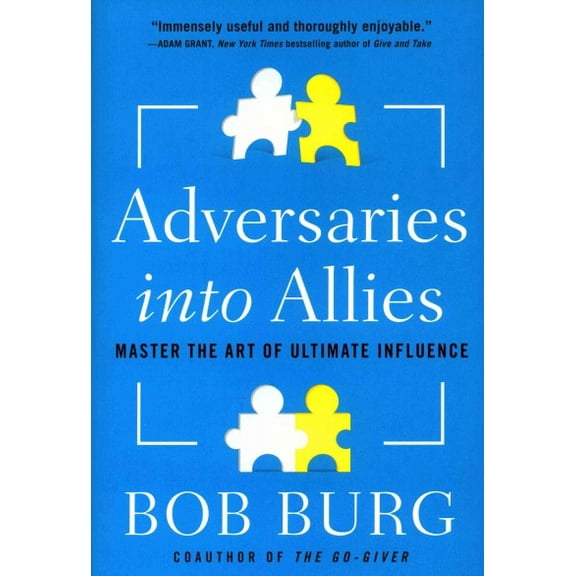 Pre-Owned Adversaries Into Allies: Master the Art of Ultimate Influence (Paperback) 1591848164 9781591848165