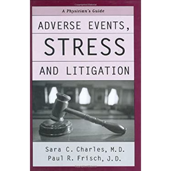 Pre-Owned Adverse Events, Stress, and Litigation: A Physician's Guide (Hardcover) 0195171489 9780195171488