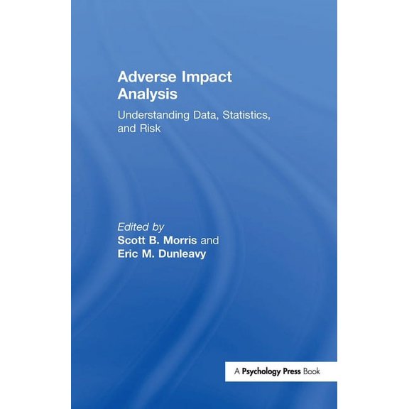 Adverse Impact Analysis: Understanding Data, Statistics, and Risk, (Hardcover)
