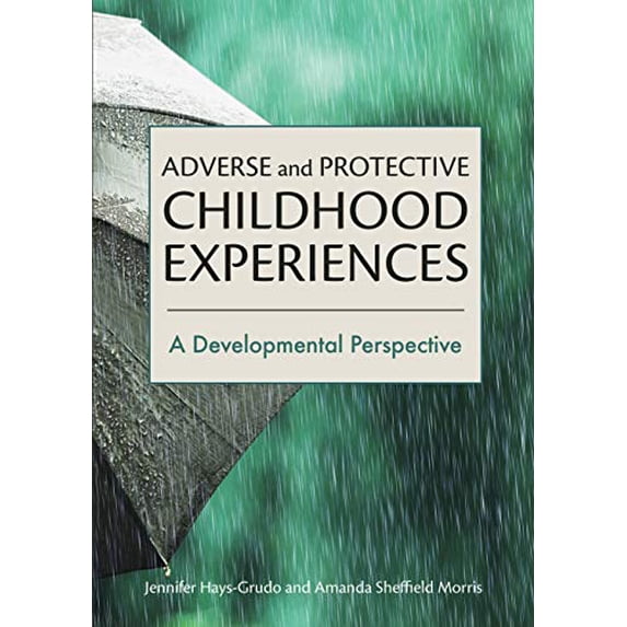 Pre-Owned Adverse and Protective Childhood Experiences: A Developmental Perspective, (Paperback)