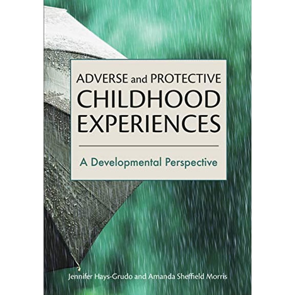 Pre-Owned Adverse and Protective Childhood Experiences: A Developmental Perspective, (Paperback)