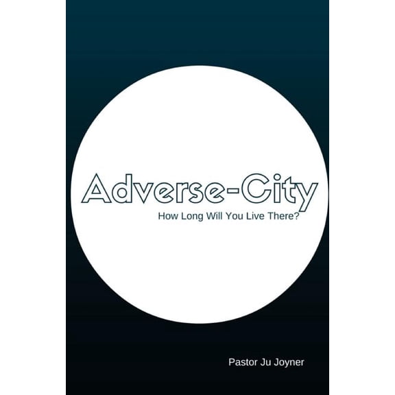Adverse-city : How Long Are You Going to Stay There? (Paperback)