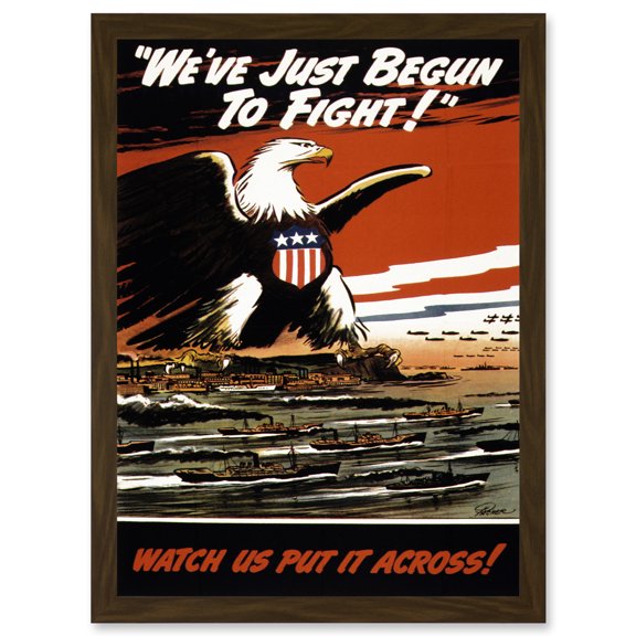 Advert Military WWII War World USA American Eagle Just Begun Fight Navy Air Force Artwork Framed Wall Art Print A4