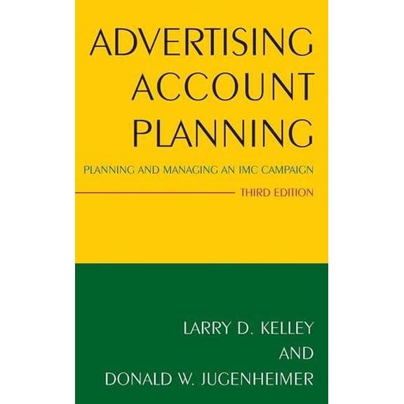 Pre-Owned Advertising Account Planning: Planning and Managing an IMC Campaign (Hardcover 9780765640352) by Larry Kelley, Donald Jugenheimer