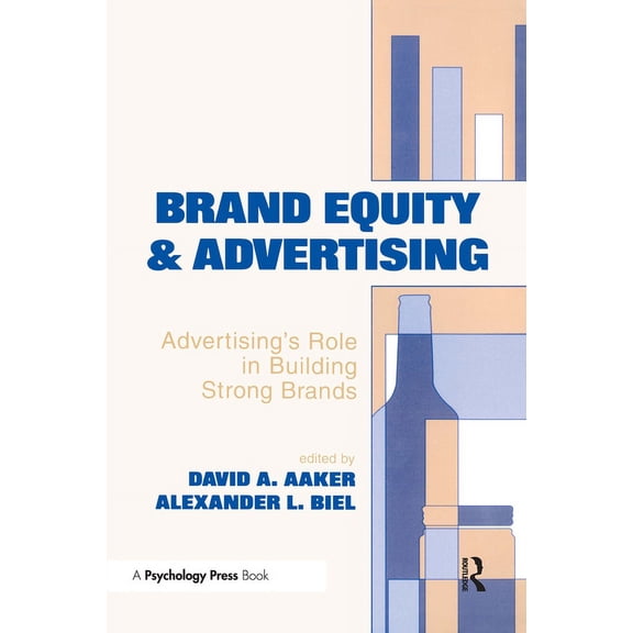 Advertising and Consumer Psychology Brand Equity & Advertising: Advertising's Role in Building Strong Brands, (Paperback)