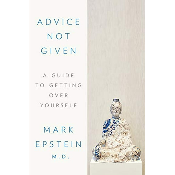 Pre-Owned Advice Not Given: A Guide to Getting Over Yourself (Hardcover) 0399564322 9780399564321