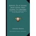 thumbnail image 1 of Advice To A Young Man Upon First Going To Oxford : In Ten Letters, From An Uncle To His Nephew (1832) (Paperback), 1 of 1