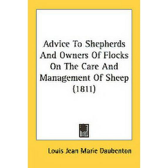 Advice To Shepherds And Owners Of Flocks On The Care And Management Of Sheep (1811) (Paperback)