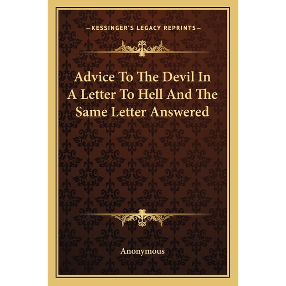 Advice To The Devil In A Letter To Hell And The Same Letter Answered (Paperback)