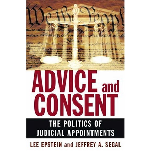 Pre-Owned Advice and Consent: The Politics of Judicial Appointments (Hardcover) 0195300211 9780195300215