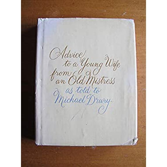 Pre-Owned Advice to a Young Wife from an Old Mistress, (Hardcover) 0385036329 9780385036320