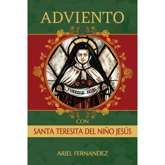 Adviento con Santa Teresita del Nio Jess: Un devocional de Adviento inspirado por Santa Teresita del Nio Jess, (Paperback)