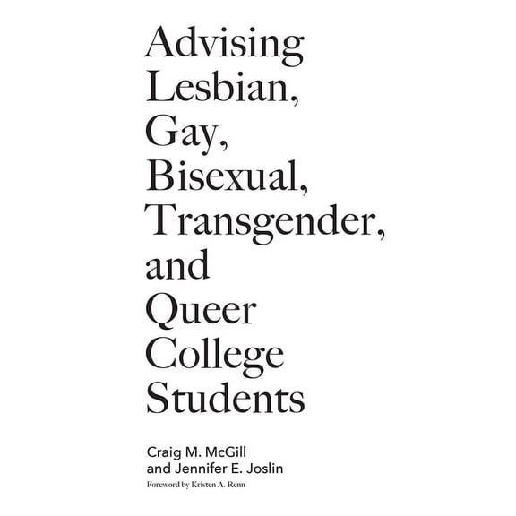 Advising Lesbian, Gay, Bisexual, Transgender, and Queer College Students, (Hardcover)