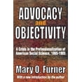 thumbnail image 1 of Advocacy and Objectivity: A Crisis in the Professionalization of American Social Science, 1865-1905, (Paperback), 1 of 1