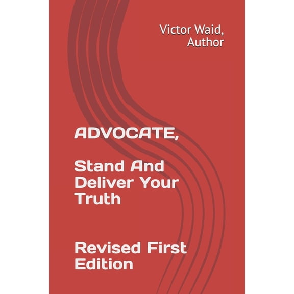 Advocate: Stand And Deliver Your Truth, (Paperback)