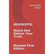 Advocate Stand And Deliver Your Truth, Paperback