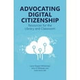 thumbnail image 1 of Advocating Digital Citizenship: Resources for the Library and Classroom, (Paperback), 1 of 1