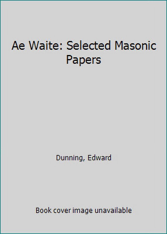 Pre-Owned Ae Waite: Selected Masonic Papers (Paperback) 0850306132 9780850306132