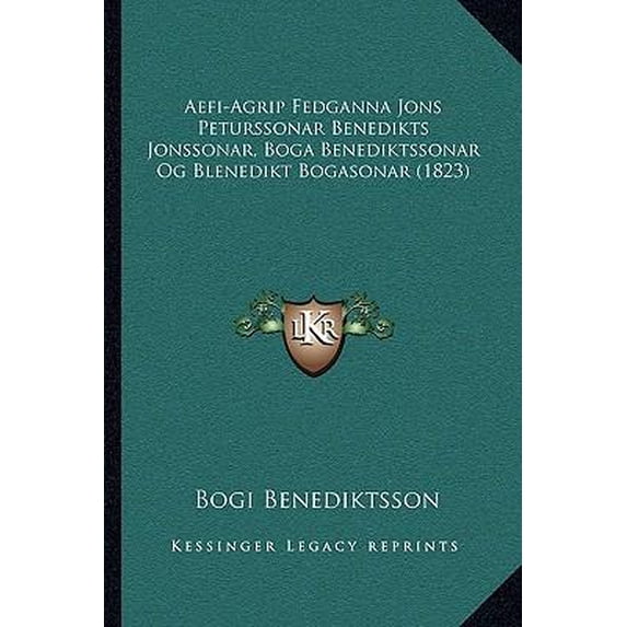 Aefi-Agrip Fedganna Jons Peturssonar Benedikts Jonssonar, Boga Benediktssonar Og Blenedikt Bogasonar (1823) Paperback