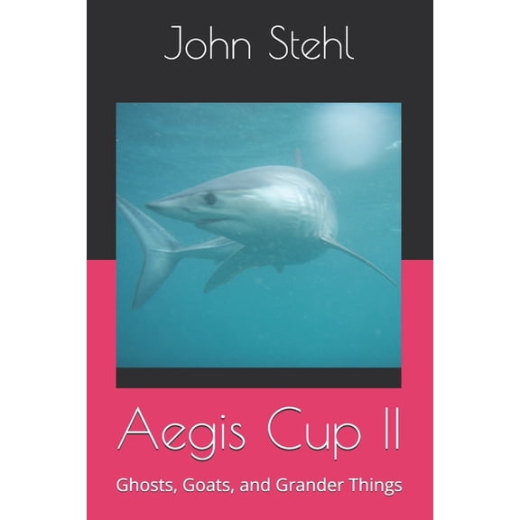 Aegis Cup II: Ghosts, Goats, and Grander Things, (Paperback)