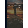 thumbnail image 1 of Aelfric's Lives of Saints: Being a Set of Sermons On Saints' Days Formerly Observed by the English Church, Issue 76, (Hardcover), 1 of 1