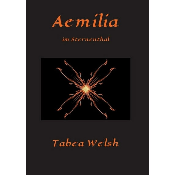 Aemilia German Edition Paperback 3743986914 9783743986916 Tabea Welsh