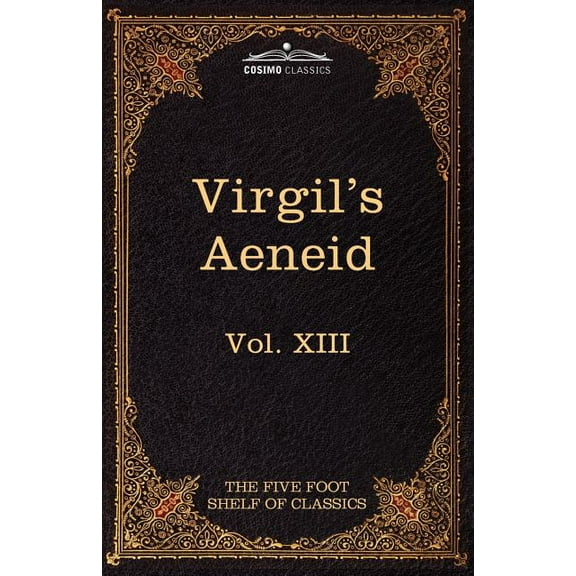 Aeneid : The Five Foot Shelf of Classics, Vol. XIII (in 51 Volumes) (Paperback)