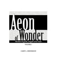 thumbnail image 1 of Aeon of Wonder: Aeon of Wonder : Stories of gods, angels and man (Series #1) (Paperback), 1 of 1